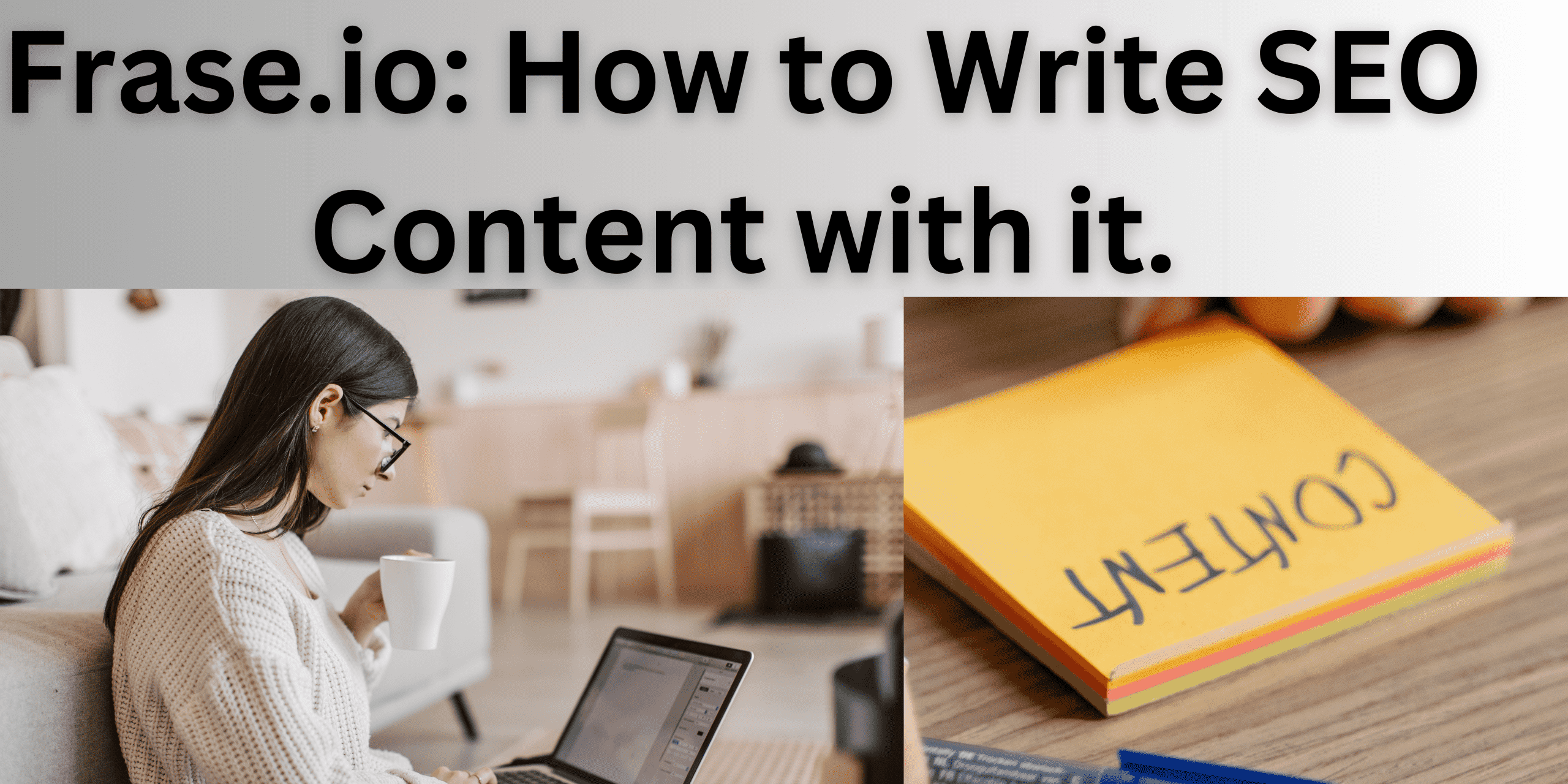alt="Frase.io How to Write SEO Content with it"